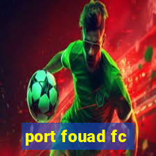 port fouad fc